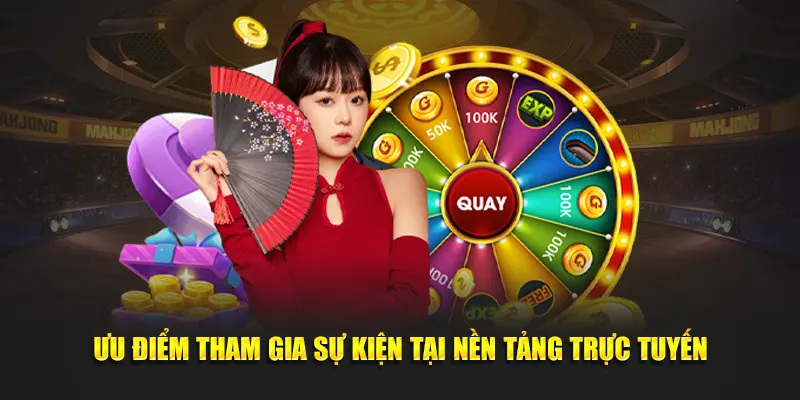 Ưu điểm tham gia sự kiện tại nền tảng trực tuyến